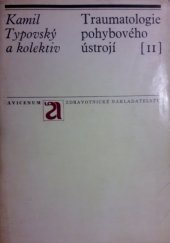 kniha Traumatologie pohybového ústrojí. Díl 2, - Poranění páteře, kosti křížové, kostrče a míchy., Avicenum 1972