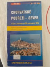 kniha Chorvatské pobřeží  - Sever Mapa a průvodce po 50 turistických nej, Kartografie 2008