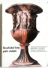 kniha Grafické listy pěti století Vybrané listy grafické sbírky : Katalog výstavy, Praha, říjen 1966, Národní galerie  1967