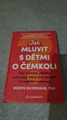 kniha Jak mluvit s dětmi o čemkoli Tipy , scénáře , příběhy a postupy , které vám usnadní i ty nejtěžší rozhovory, Audiolibrix 2024