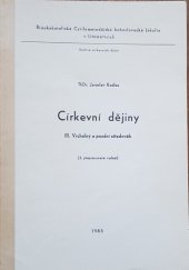 kniha Církevní dějiny [Díl] 3, - Vrcholný a pozdní středověk - Skripta pro stud. účely Cyrilometodějské bohosl. fak. v Litoměřicích., Ústřední církevní nakladatelství 1983