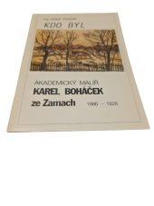 kniha Kdo byl akademický malíř Karel Boháček ze Zamach 1886-1928, Místní noviny Podbezdězí 1998