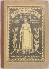 kniha Děti Marcelovy Prakt. nauka o dobru a životě občanském, B. Kočí 1920