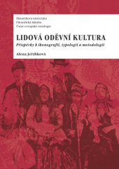 kniha Lidová oděvní kultura Příspěvky k ikonografii, typologii a metodologii, Masarykova univerzita 2014