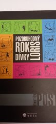 kniha Pozoruhodný rok dívky Loris, Růže 2009