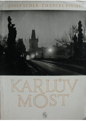 kniha Karlův most ve fotografii, Státní nakladatelství krásné literatury, hudby a umění 1961