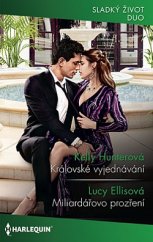 kniha Královské vyjednávání / Miliardářovo prozření, Harlequin 2019