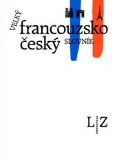 kniha Velký francouzsko-český slovník = Grand français tchèque dictionnaire, Academia 1992