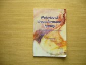 kniha Pohybová transformace hudby v tvůrčím pojetí hudebního vzdělávání, Ostravská univerzita, Pedagogická fakulta 2006