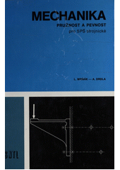 kniha Mechanika Pružnost a pevnost - Učebnice pro stř. prům. školy strojnické, SNTL 1978