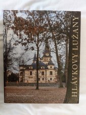 kniha Hlávkovy Lužany , Nadání Josefa, Marie a Zdeňky Hlávkových 2014