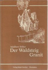 kniha Der Waldsteig Granit, Verlag Ralph Suchier 1979