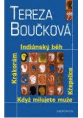 kniha Indiánský běh Křepelice ; Když milujete muže ; Krákorám, Knižní klub 1999