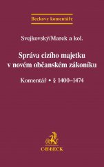 kniha Správa cizího majetku v novém občanském zákoníku Komentář § 1400-1474, C. H. Beck 2015