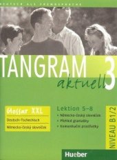 kniha Tangram aktuell 3, Lektion 5-8 Glossar Deutsch-Tschechisc, Hueber 2008