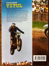 kniha Ukradený titul o nejúspěšnější době našeho motokrosu : Jaroslav Falta a jeho spolujezdci i soupeři, Martina Faltová 2004