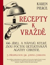 kniha Recepty k vraždě 66 pokrmů a nápojů na počest detektivních příběhů Agathy Christie, Slovart 2024
