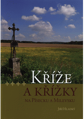 kniha Kříže a křížky na Písecku a Milevsku, Svazek obcí Milevska 2014