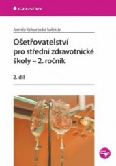kniha Ošetřovatelství pro střední zdravotnické školy. 2. ročník, Grada 2009