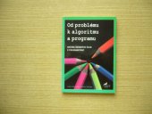 kniha Od problému k algoritmu a programu sbírka řešených úloh z programování, Grada 1992