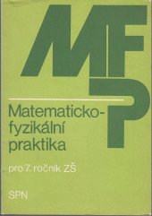 kniha Matematicko-fyzikální praktika pro 7. ročník ZŠ, SPN 1982