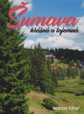 kniha Šumava krásná a tajemná, Ottovo nakladatelství 2018