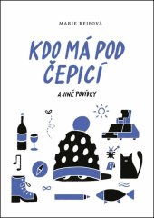kniha Kdo má pod čepicí a jiné povídky Josefína Divíšková 9. díl, Mystery Press 2023