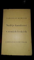 kniha Naděje katolictví v zemích českých, Ladislav Kuncíř 1930