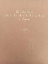 kniha Z bohatství Státniho oblastního archivu v Brně, Státní oblastní archiv v Brně 1984
