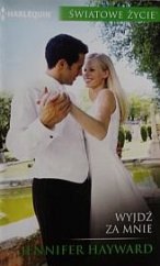 kniha Wyjdź za mnie. Światowe Życie, HarperCollins Polska 2018