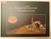 kniha A.V. Lebeda - nekorunovaný král českých puškařů historie puškařské firmy Lebeda : katalog k výstavě : Ostravské muzeum 17.12.2008-22.2.2009, Ostravské muzeum 2009