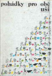 kniha Pohádky pro obě uši daleké i blízké pohádky a říkadla pro nejmenší, Lidové nakladatelství 1978