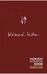 kniha Bláznivá láska  Premožený neúnavným Bohom, Kumran 2008
