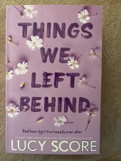 kniha Things we left behind  Bad boys don’t live happily ever after , Hodder 2023