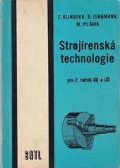 kniha Strojírenská technologie pro 2. ročník OU [odborná učiliště] a UŠ [učňovská škola], SNTL 1971