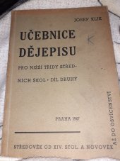 kniha Učebnice dějepisu pro nižší třídy středních škol. Díl II, - Středověk od XIV. stol. a novověk až do osvícenství, Historický klub 1947