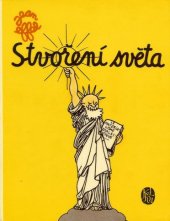 kniha Stvoření světa Slunce, měsíc, hvězdy, země, vody, nebe ; Stvoření člověka : Román o Adamovi : [Obr. publ., SNKLHU  1959