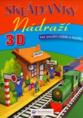 kniha Nádraží bez použití nůžek a lepidla : 3D, Svojtka & Co. 2005