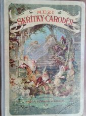 kniha Mezi skřítky-čaroději Romantické pověsti z našich čes. hor, Körber 1917