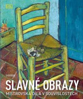 kniha Slavné obrazy Mistrovská díla v souvislostech, Universum 2019