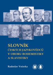 kniha Slovník českých jazykovědců v oboru bohemistiky a slavistiky, Masarykova univerzita 2013