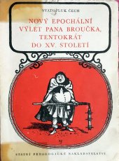 kniha Nový epochální výlet pana Broučka, tentokráte do 15. století mimočítanková četba pro 7. ročník všeobecně vzdělávacích škol, SPN 1970