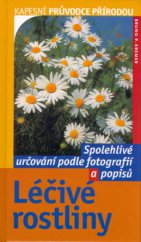 kniha Léčivé rostliny [spolehlivé určování podle fotografií a popisů], Beta-Dobrovský 2004