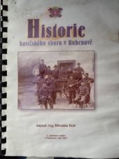 kniha Historie hasičského sboru v Hubenově, nákladem obecního úřadu v Boroticích 2001