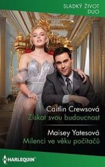 kniha Získat svou budoucnost / Milenci ve věku počítačů, Harlequin 2025