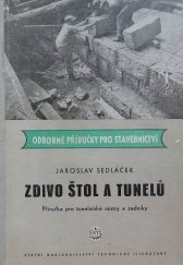 kniha Zdivo štol a tunelů Pomocná kniha pro 3. a 4. roč. prům. školy stavební, obor stavba mostů a tunelů : Určeno tunelářským mistrům a dělníkům, SNTL 1955