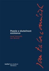 kniha Jan Zahradníček: Poezie a skutečnost existence, Institut pro studium literatury 2018
