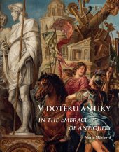 kniha V doteku antiky In the Embrace of Antiquity, Národní památkový ústav 2021
