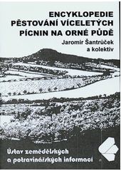 kniha Encyklopedie pěstování víceletých pícnin na orné půdě, Ústav zemědělských a potravinářských informací 2003
