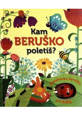 kniha Kam beruško poletíš?, Svojtka & Co. 2012